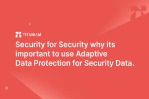 Security for Security: Why its important to use Adaptive Data…