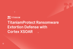 TitaniamProtect Ransomware Extortion Defense with Cortex…